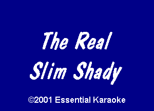 Tfle Real

571727 may

(972001 Essential Karaoke