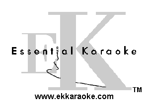 Essential Karaoke

(X

X.

-. E-

a.-

TM
www.ekkaraoke.com