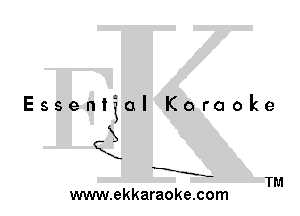Essential Karaoke

QX

X.

-E-
--..--

TM
www.ekkaraoke.com