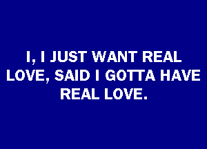 LIMHNWNANTREAL

LOVEAMUDIGOTDQHAVE
REALLOVE.