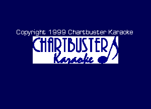 Copyright 1999 Chambusner Karaoke

www