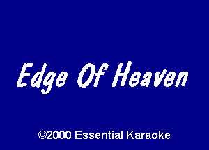 Edge Of flea Mei?

(972000 Essential Karaoke