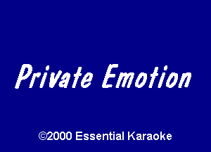 Prl'rlafe Emmi?

(972000 Essential Karaoke