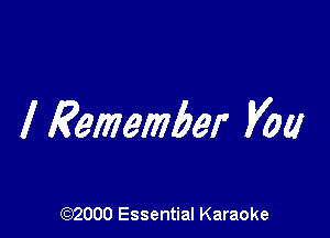 lkemember Vol!

(972000 Essential Karaoke