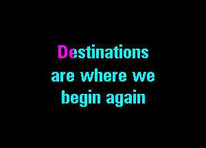 Des na ons

are where we
heghlagahl
