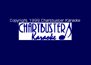 Copyriqht 1999 Chambusner Karaoke