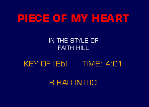 IN THE STYLE 0F
FAITH HILL

KEY OF (Eb) TlMEi 401

8 BAP! INTRO