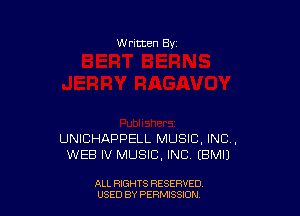 W ritten Bv

UNICHAPPELL MUSIC, INC,
WEB IV MUSIC, INC EBMIJ

ALL RIGHTS RESERVED
USED BY PERIWSSXDN