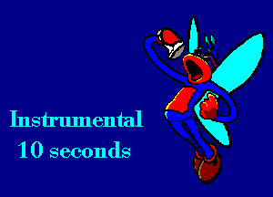 '10 seconds

(0-
Instrumental gxg
Fa,