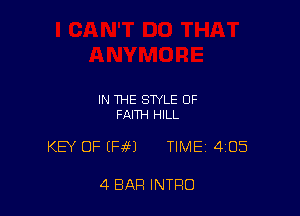 IN THE STYLE OF
FAITH HILL

KEY OF (Hf) TIME 4135

4 BAR INTRO