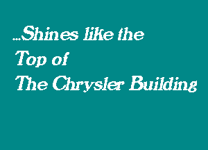 ,5th like the
Top of

The Chrysler Building