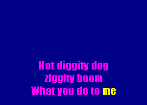Hot niggiw dog
ziygim Doom
what Hou do to me