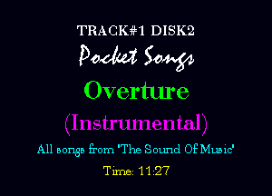 TRACIGH DISK2

paddy? Sow
Overture

All songs Erom 'The Sound OF Mwic'
Time 11 27