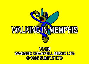 WALKINGQFLMEMPHIS

'(9

(OHM

WARNER CHAPDELL MUSIC LTD
' 10.95 SllNFLY JD