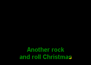 Another rock
and roll Christmas