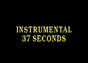 INSTRUMENTAL

37SECONDS