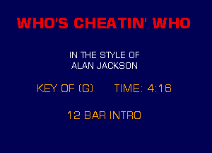 IN THE SWLE OF
ALAN JACKSON

KEY OFEGJ TIME14i'IEi

12 BAR INTRO