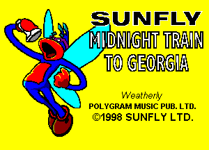 MIDNIGHT TRAIN
T0 GEORGIA