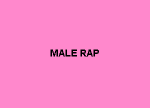 MALE RAP