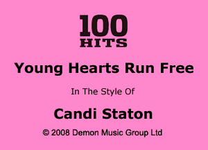 MM)

HITS

Young Hearts Run Free

In The Style Of

Candi Staton

G) 2008 Demon Music (3er Ltd