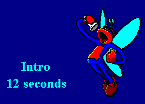 Intro
12 seconds

95? 0-31
QKx
E6
Kg),