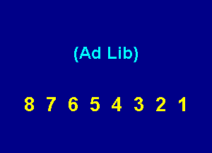 (Ad Lib)

87654321