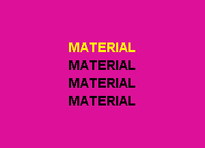 MATERIAL