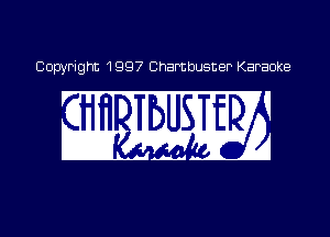 Copyright 199? Charm ter Karaoke

' m).