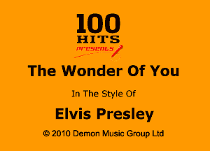 M30

HITS

WBSMV

The Wonder Of You

In The Style Of

Elvis Presley
2010 Demon Music Gruup Ltd