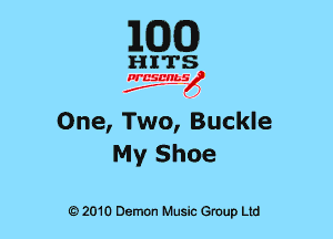 EGG

HITS

nr'cst.'rg.sfoj

One, Two, Buckle
My Shoe

G)2010 Demon Music Group Ltd