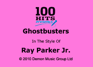 1MB

nrrs
,1 '7'?

Ghostbusters
In The Style Of

Ray Parker Jr.

a 2010 Demon Music Group Ltd