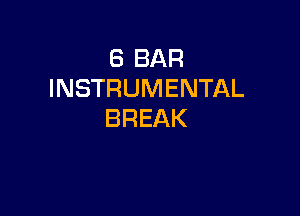 (SBAR
INSTRUMENTAL

BREAK