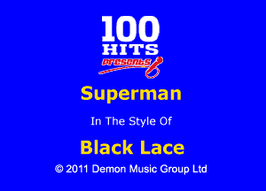 163(0)

i'l-IITS.

Superman

In The Style Of

Black Lace
0 2011 Demon Music Group Ltd