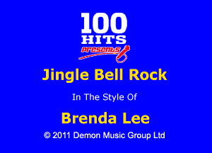 163(0)

girl's

Jingle Bell Rock

In The Style Of

Brenda Lee
0 2011 Demon Music Group Ltd