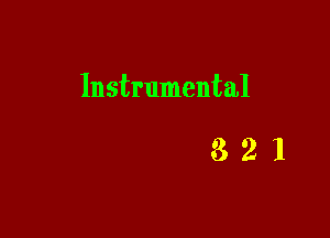 Instrumental

321