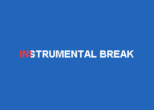 NISTRUMENTAL BREAK