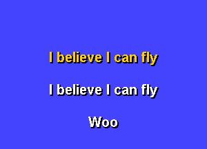 I believe I can fly

I believe I can fly

Woo