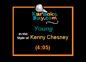 Kafaoke.
Bay.com
M

Young
smf Kenny Chesney

(4z05)