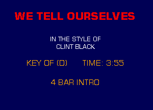 IN THE STYLE 0F
CLINT BMCK

KEY OF EDJ TIME13155

4 BAR INTRO