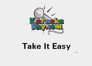 Take It Easy