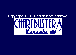 Co 1999 Chambusner Karaoke
' V DVI 1
j k I
I IN