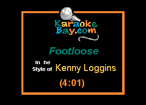 Kafaoke.
Bay.com
N

Footloose

In ne

Style 01 Kenny Loggins
(4z01)