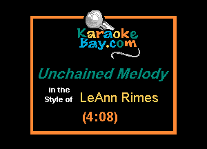 Kafaoke.
Bay.com
N

Unchained Melody

In the ,
Style at LeAnn Rimes

(4z08)