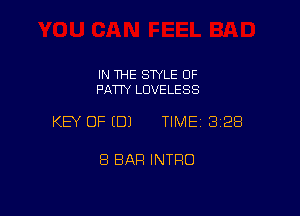 IN THE SWLE OF
PATTY LDVELESS

KEY OF (B) TIME 3128

8 BAR INTRO