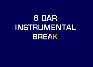 (SBAR
INSTRUMENTAL

BREAK