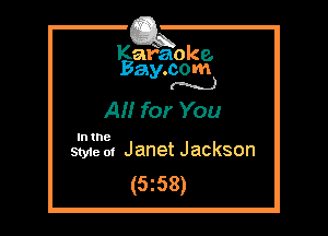 Kafaoke
Bay.com
M)

A for You

Intne
Styie 01 Janet Jackson

(5z58)