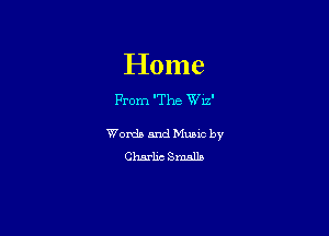 Home
From The WLZ'

Words and Mumc by
Charlie Smalls