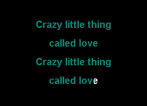 Crazy little thing

caHedlove

Crazy little thing

caHedlove