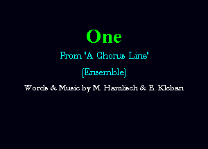 One

From 'A Chorun Line'

(Eruemble)

WordptkaxbyM HambchftE lCL-bsn