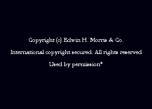 Copyright (c) Edwin H. Morris 3c Co.
Inmn'onsl copyright Banned. All rights named

Used by pmnisbion